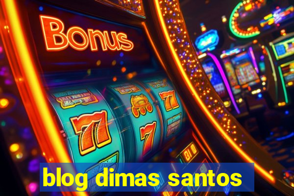 blog dimas santos